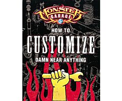 Monster Garage: How to Customize Damn Near Anything