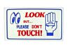 Look But Don't Touch sign